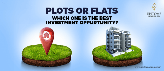 Plots or Flats - Which One is the Best Investment Opportunity?