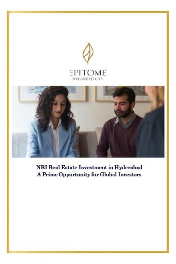 NRI Real Estate Investment in Hyderabad: A Prime Opportunity for Global Investors