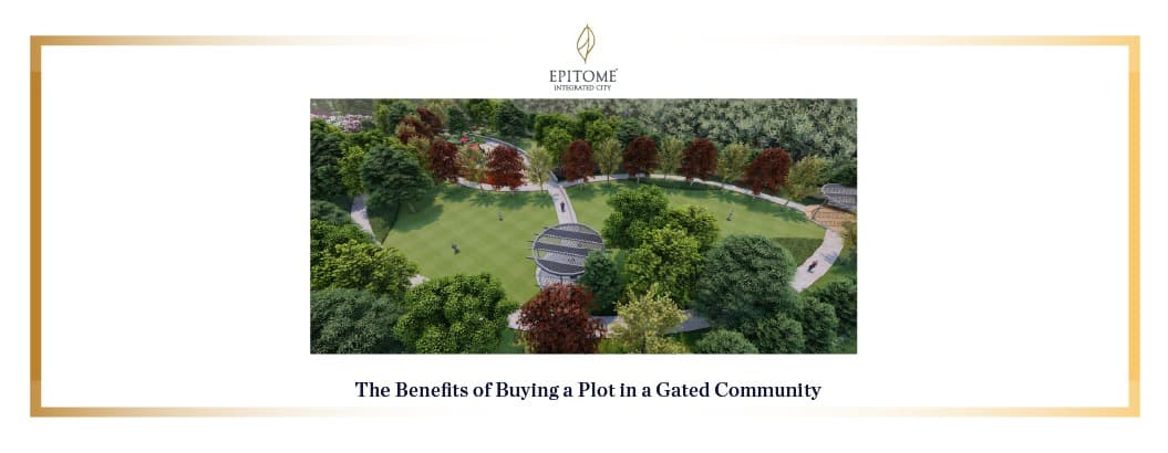 The Benefits of Buying a Plot in a Gated Community