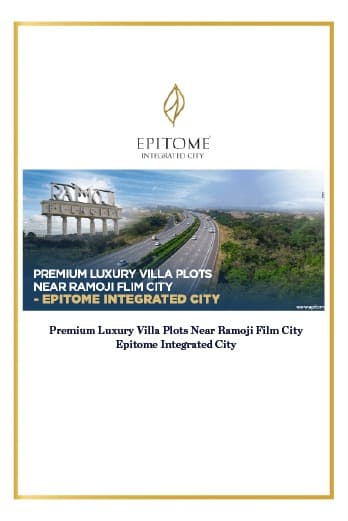 Premium Luxury Villa Plots Near Ramoji Film City – Epitome Integrated City