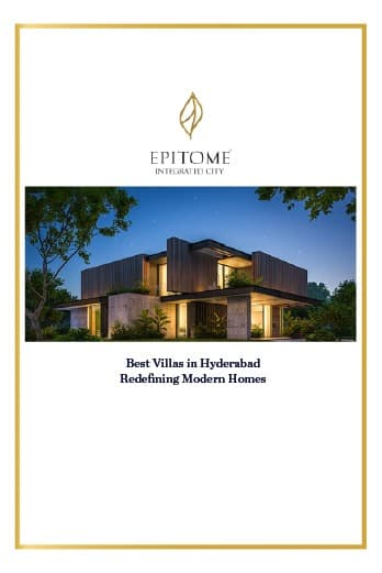 Best Villas in Hyderabad – Redefining Modern Homes