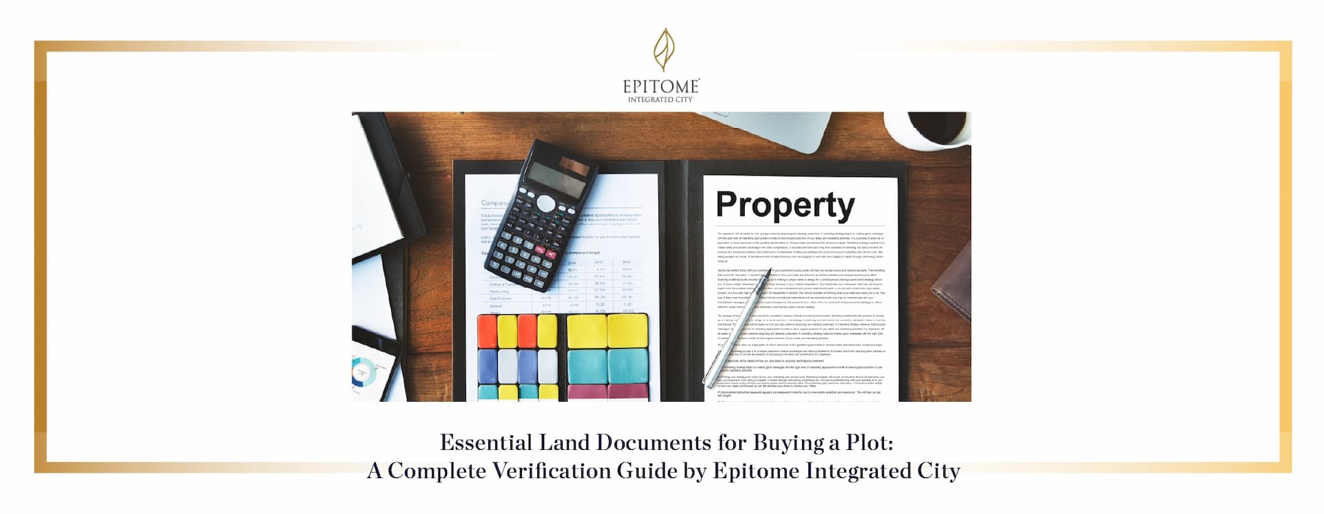Essential Land Documents for Buying a Plot: A Complete Verification Guide by Epitome Integrated City