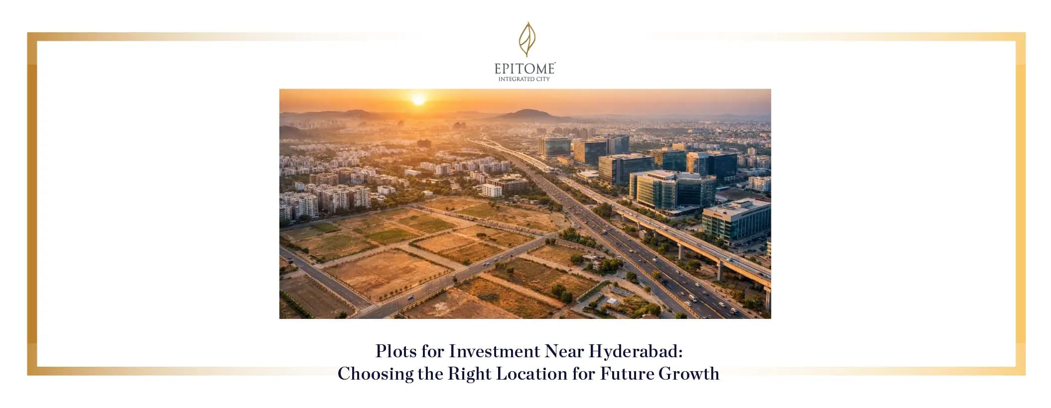 Plots for Investment Near Hyderabad: Choosing the Right Location for Future Growth