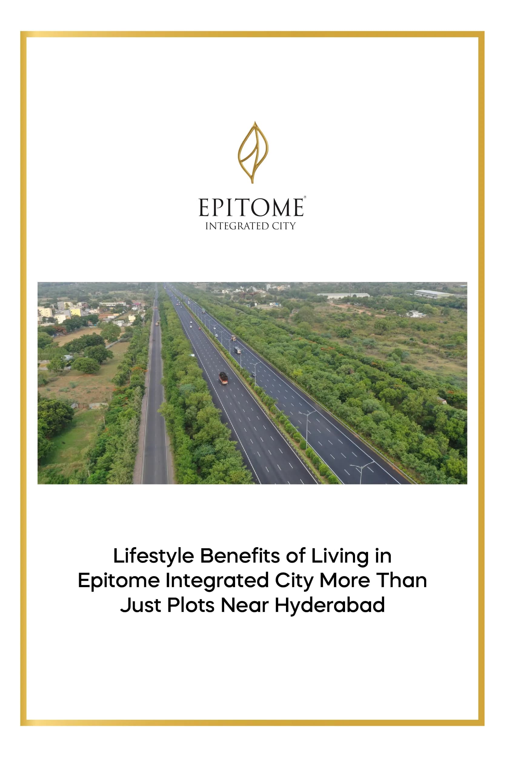 Lifestyle Benefits of Living in Epitome Integrated City: More Than Just Plots Near Hyderabad